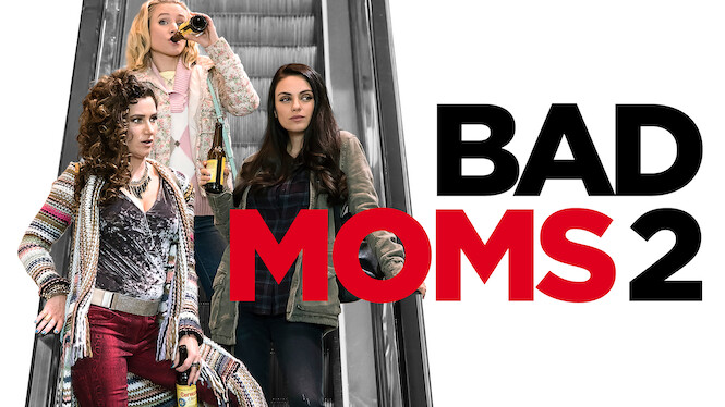 Bad Moms 2 En Streaming Bad Moms 2 (2017) - Netflix | Flixable